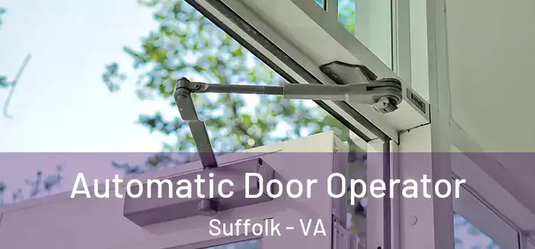 Automatic Door Operator Suffolk - VA