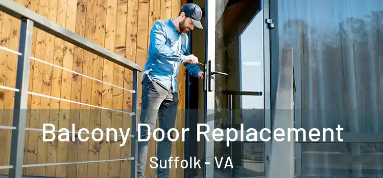  Balcony Door Replacement Suffolk - VA