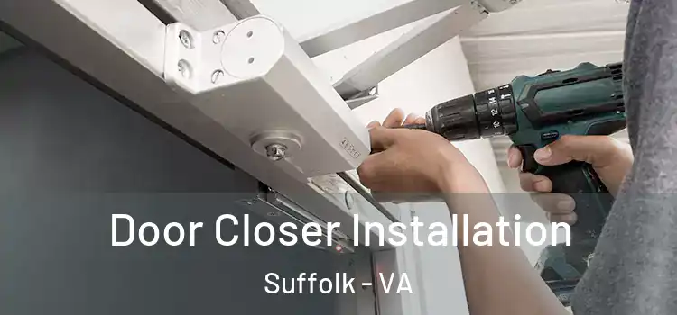 Door Closer Installation Suffolk - VA