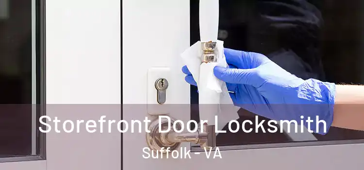 Storefront Door Locksmith Suffolk - VA
